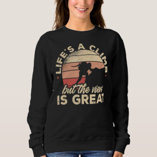 Sudadera Rock Climbing Life es una escalada pero la vista e