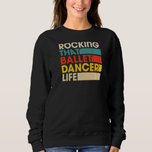 Sudadera Rockear ese estilo de vida del bailarín de ballet 