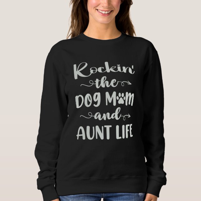 Sudadera Rockin the Dog Mom and Aunt Life Dog (Anverso)