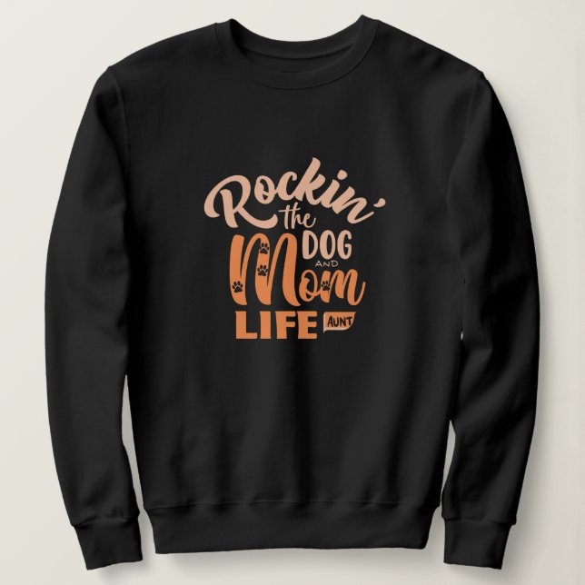 Sudadera Rockin' the Dog Mom and Tunt Life (Anverso del diseño)