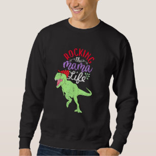 Sudadera Rocking The Mama Life Mamasaurus T Rex Dinosaur 1