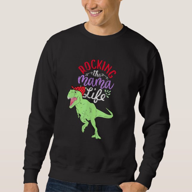 Sudadera Rocking The Mama Life Mamasaurus T Rex Dinosaur 1 (Anverso)