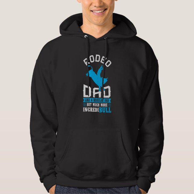 Sudadera Rodeo Dad Like A Regular Dad But More IncrediBULL (Anverso)