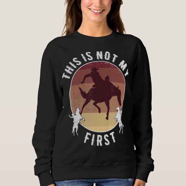 Sudadera Rodeo Este No Es Mi Primer (Anverso)