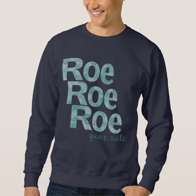 Sudadera Roe Roe Roe tu voto en verde (Anverso)