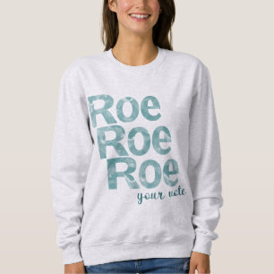 Sudadera Roe Roe Roe tu voto en verde