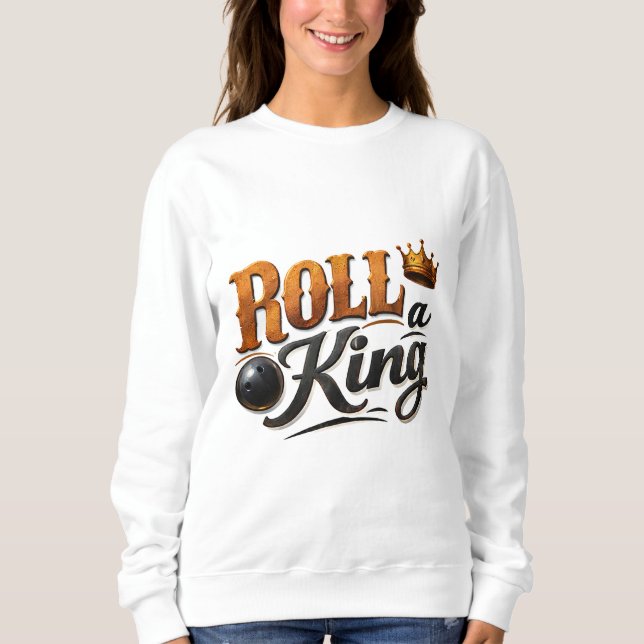 Sudadera Roll a King Bowling Crown & Ball Typography Sweats (Anverso)