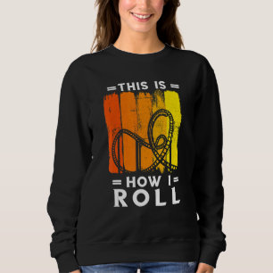 Sudadera Roller Coaster Retro Esto Cómo Giro El Coaste Roll