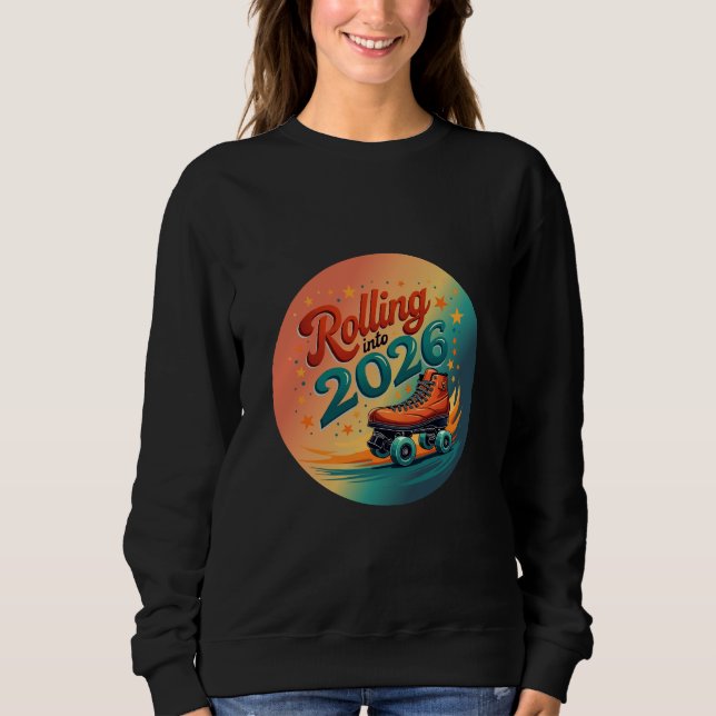 Sudadera Rolling Into 2026 Retro Skate Sweatshirt (Anverso)