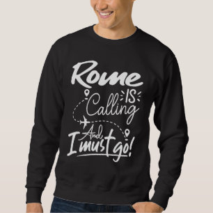 Sudadera Roma está llamando y debo ir Viajes a Italia