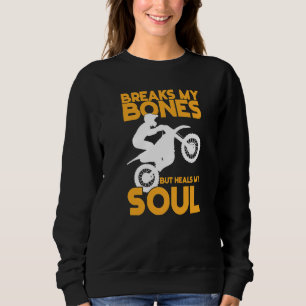 Sudadera Rompe Mis Huesos Pero Sana Mi Alma Motocross Motor