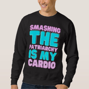 Sudadera Romper el patriarcado es mi derecho cardio-feminis