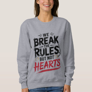 Sudadera Romper reglas, no corazones - camiseta de mujeres