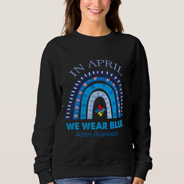Sudadera Rompiendo El Arcoiris En Abril Usamos El Autismo A (Anverso)