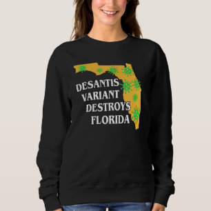 Sudadera Ron Desantis Variant está destruyendo Florida Peor