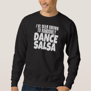 Sudadera Ropa de bailarina de salsa que he conocido al azar