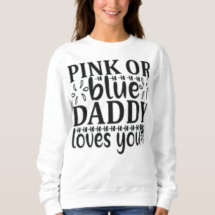 Sudadera Rosa o azul papá te ama Anuncio de embarazo
