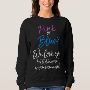 Sudadera Rosa O Azul Te Amamos, Pero Sería Grandioso Si Tú