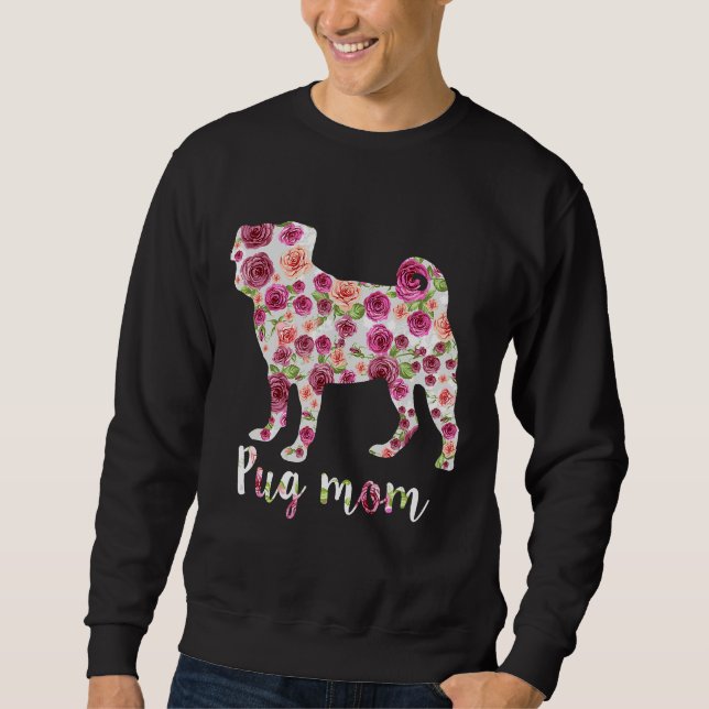 Sudadera Rosas de mamá de pug lindo flores perro floral mam (Anverso)