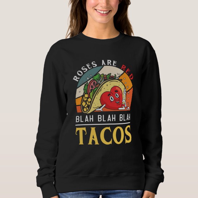 Sudadera Roses Are Red Blah Blah Blah Tacos Foodie Valentin (Anverso)