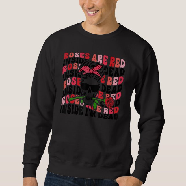 Sudadera Roses are Red Inside I'm Dead Retro Skeleton Valen (Anverso)