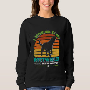 Sudadera Rottie ME PREGUNTO SI MI ROTTWEILER PIENSA EN MÍ F