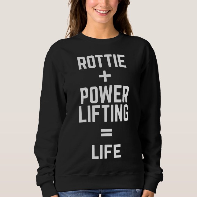 Sudadera Rottie + Power = Life Guay Rottweiler (Anverso)