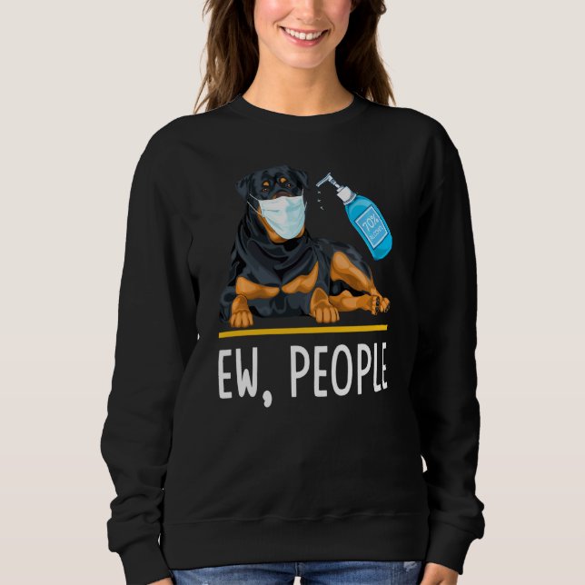 Sudadera Rottweiler Dog Face Mask Mano Sanitizer Ew People (Anverso)