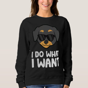 Sudadera Rottweiler Dog I Do What I Want Rottweiler