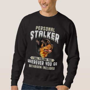 Sudadera Rottweiler Personal Stalker Te Seguiré Donde
