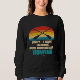 Sudadera Rowing Gracioso Para Rower Siento No Haber Escucha