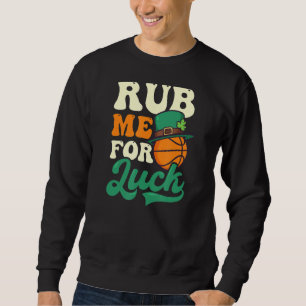Sudadera Rub Me For Luck St Patricks Basketball