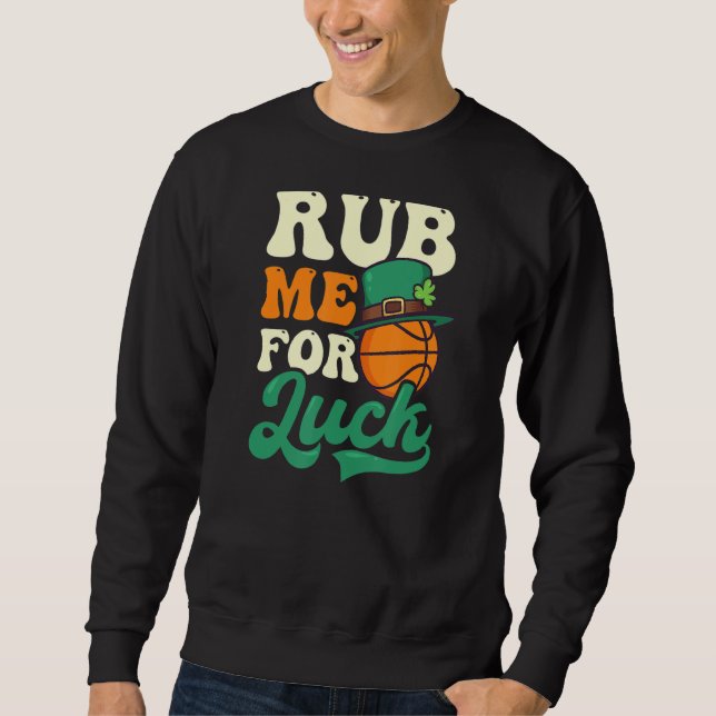 Sudadera Rub Me For Luck St Patricks Basketball (Anverso)