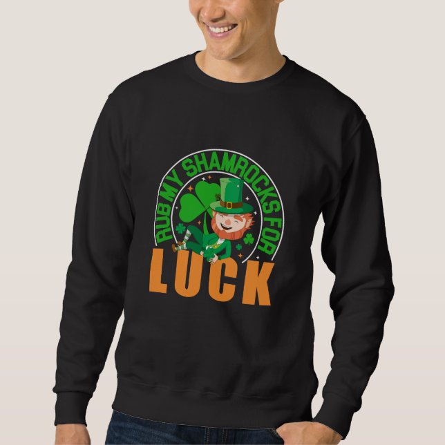 Sudadera Rub my Shamrock por suerte graciosa Día de San Pat (Anverso)