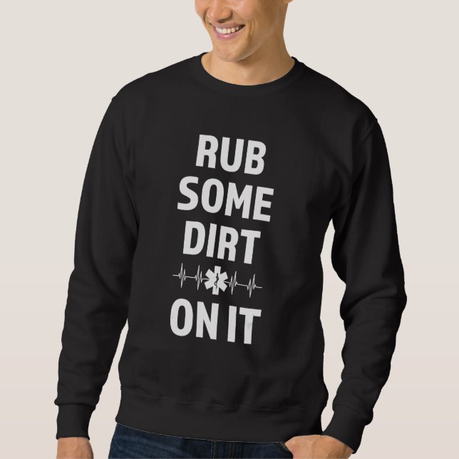 Sudadera rub some dirt on it Ambulance Paramedic (Anverso)