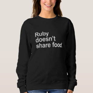 Sudadera Ruby no comparte comida - Divertido amor por la co