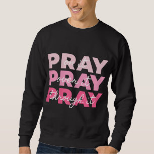 Sudadera Rueguen a rezar para que se rueguen sobre ella y r