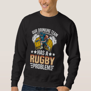 Sudadera Rugby: nuestro equipo de bebida tiene un problema 