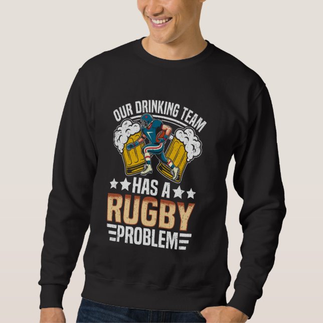 Sudadera Rugby: nuestro equipo de bebida tiene un problema  (Anverso)