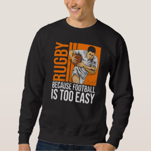 Sudadera Rugby Porque El Fútbol Es Una Cita Demasiado Fácil