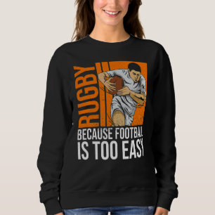 Sudadera Rugby Porque El Fútbol Es Una Cita Demasiado Fácil