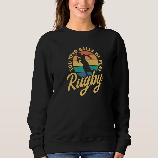 Sudadera Rugby You Need Balls To Play Rugby International R (Anverso)