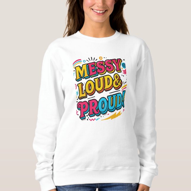 Sudadera "Ruidoso y orgulloso" (Anverso)