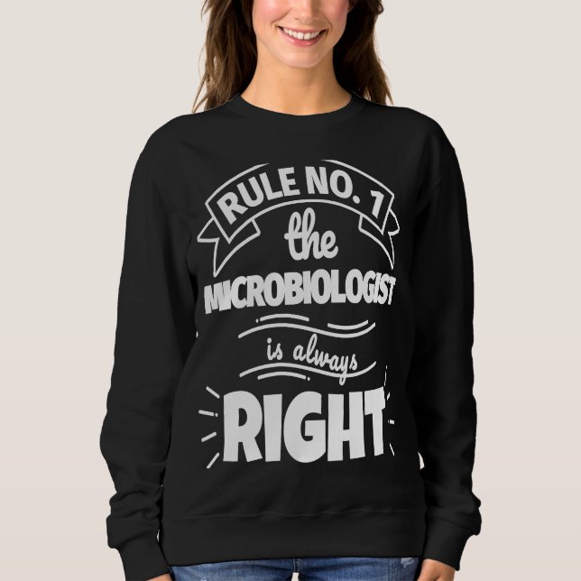 Sudadera Rule No 1 the MICROBIOLOGIST is always right (Anverso)