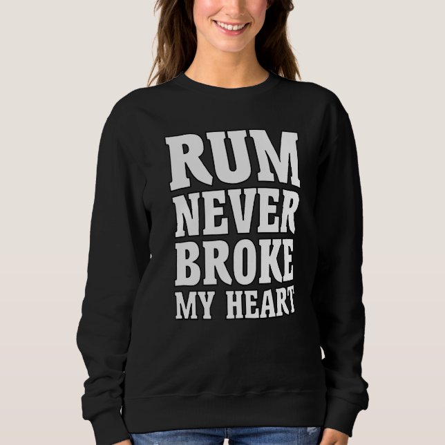Sudadera Rum Tasting Rum Nunca Me Rompió El Corazón _7 (Anverso)