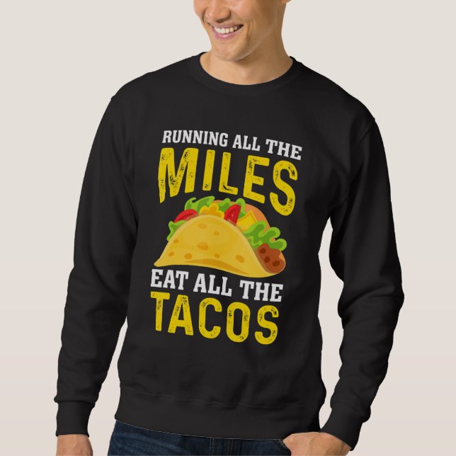 Sudadera Run All The Miles Eat All The Tacos Runner Taco   (Anverso)