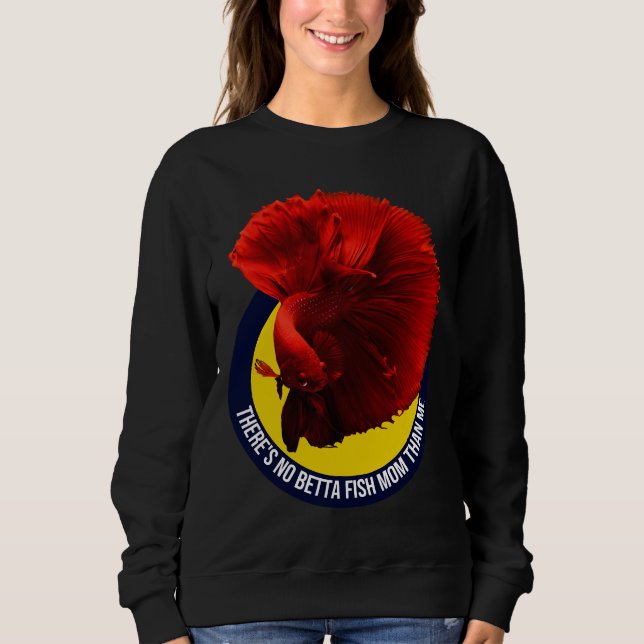 Sudadera S No Betta Fish Mom Than Me 436 (Anverso)