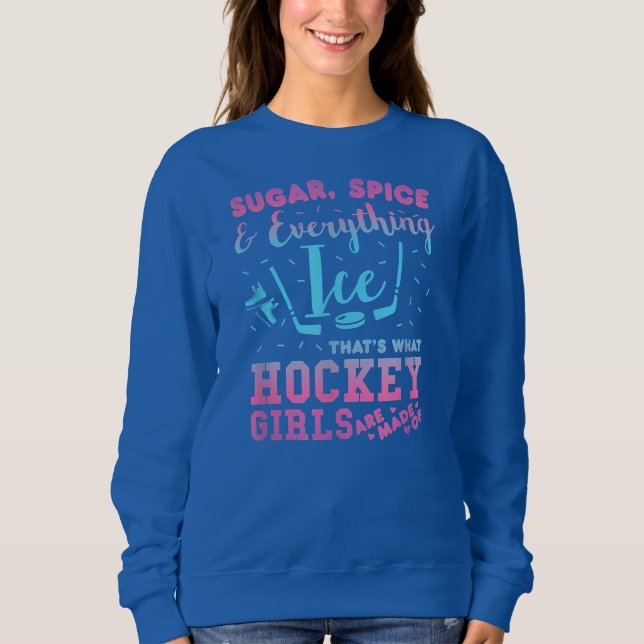 Sudadera S ugar Spice And Everything I ce Hockey Girl (Anverso)