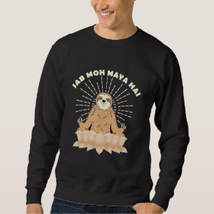 Sudadera Sab Moh Maya Hai Meditation Hindi Slogan