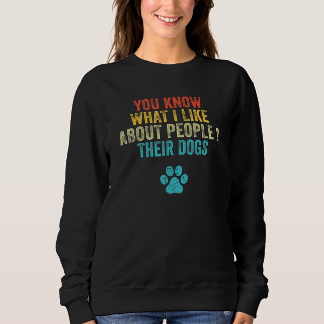 Sudadera Sabes Lo Que Me Gusta De La Gente De Sus Perros Pe (Anverso)
